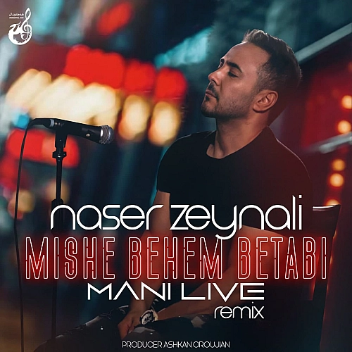 Mishe Behem Betabi (mani Live Remix) - Naser Zeynali